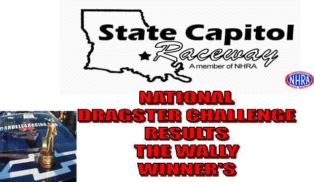 NATIONAL
DRAGSTER CHALLENGE
RESULTS
THE WALLY
WINNER'S


